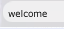 Welcome Willkommen Salut